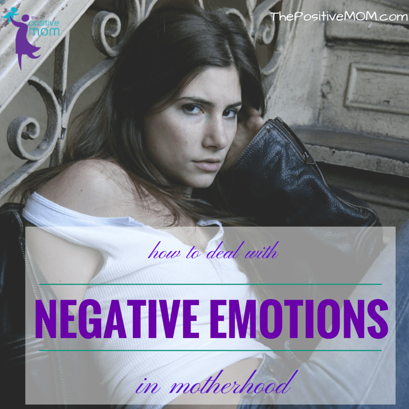 How To Deal With The Negative Emotions Of Motherhood